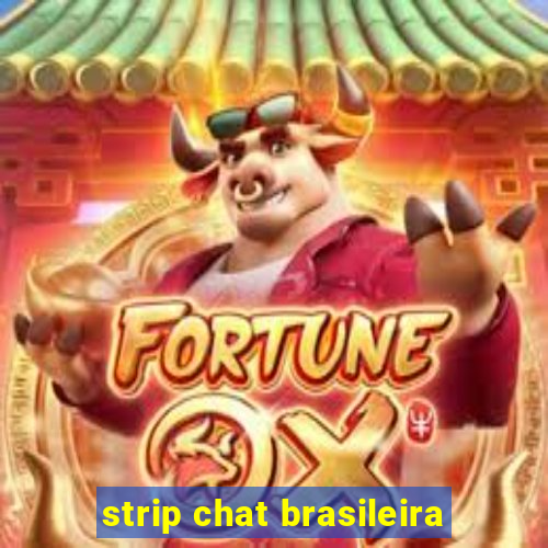 strip chat brasileira